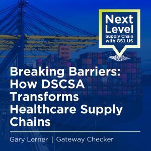 Conversation with GS1 to be Released January 22nd – Next Level Supply Chain Podcast